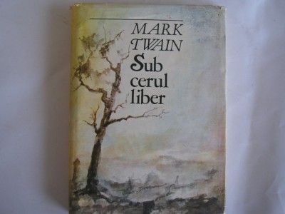 Mark Twain - Sub cerul liber,r5,RF11/1 foto