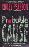 Carte in limba engleza: Ridley Pearson - Probable Cause