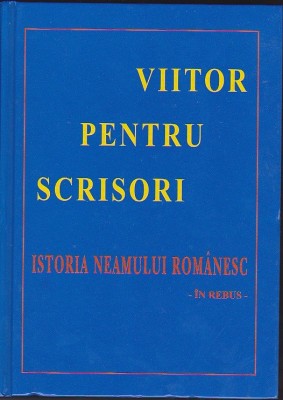 Viitor pentru scrisori. Istoria Neamului Romanesc in rebus, de P si V Birsanescu foto