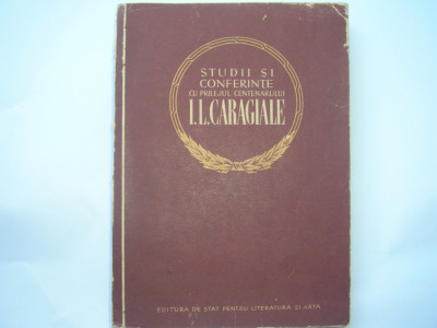 STUDII SI CONFERINTE CU PRILEJUL CENTENARULUI I.L. CARAGIALE ANUL CARTII 1952 .,r7 foto