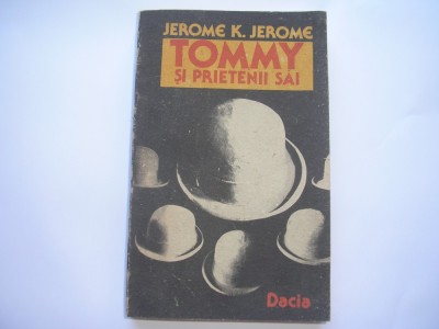 Jerome K. Jerome - Tommy si prietenii sai,r7 foto