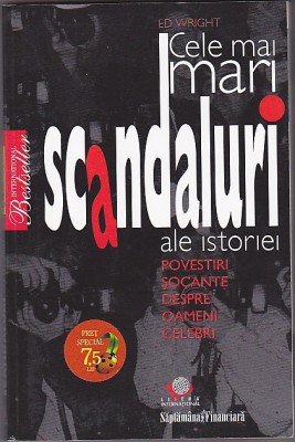 Cele mai mari scandaluri ale istoriei, de Ed Wright, 2008 foto