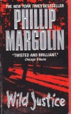 Carte in limba engleza: Phillip Margolin - Wild Justice, Alta editura