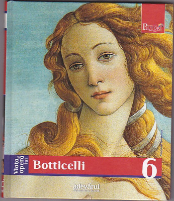 Viata si opera lui Botticelli, colectia Adevarul 2009, 160 pagini foto