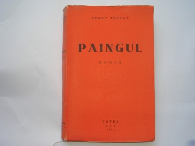 Henry Troyat / PAINGUL - roman,editie 1944,r6 foto