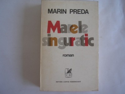 Marele Singuratic - Marin Preda,r7 foto