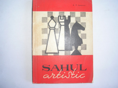 &amp;quot;SAHUL ARTISTIC&amp;quot; - Manual de compozitie sahista, A. F. Ianovcic, 196t,r7 foto