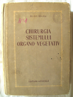 &amp;quot;CHIRURGIA SISTEMULUI ORGANO-VEGETATIV&amp;quot;, Dr. Gh. Bajeu, 1956 foto