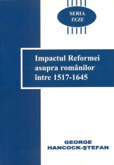 IMPACTUL REFORMEI ASUPRA ROMANILOR INTRE 1517-1645 { BIBLIA, REFORMA, PROTESTANTI, SCRIPTURA, LUTHER, CALVIN} foto