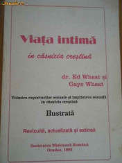 dr. ED WHEAT si GAYE WHEAT - VIATA INTIMA IN CASNICIA CRESTINA (ILUSTRATA) + TIM si BEVERLY LAHAYE - ACTUL CONJUGAL. FRUMUSETEA DRAGOSTEI SEXUALE foto