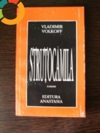 Vladimir Volkoff - Strutocamila | arhiva Okazii.ro
