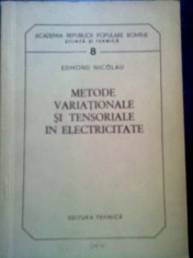 *Metode varitionale si tensoriale in electricitate - Edmond Nicolau foto