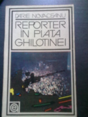 *Reporter in Piata Ghilotinei - Darie Novaceanu foto