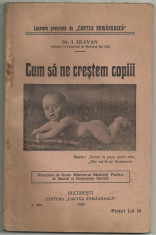 Dr.I.Glavan / CUM SA NE CRESTEM COPIII - editie 1924, cu ilustratii foto