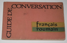 C CAPLESCU - Ghid de conversatie FRANCEZ - ROMAN / guide de conversation francais - roumain [1962] foto
