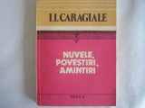 I. L. CARAGIALE - NUVELE, POVESTIRI, AMINTIRI, VARIA,r10