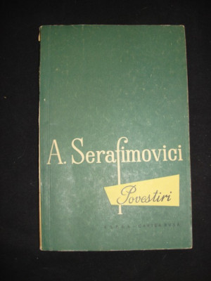 A. S. Serafimovici - Povestiri (1959) foto