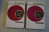 N. Iorga, Pagini alese, vol I si II, 1965, Alta editura