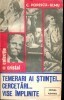 C. Popescu-Ulmu - Temerari ai stiintei... cercetari ... vise implinite
