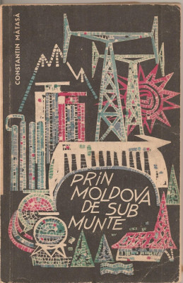 (C2211) PRIN MOLDOVA DE SUB MUNTE, DE CONSTANTIN TANASA, EDITURA UNIUNII DE CULTURA FIZICA SI SPORT, BUCURESTI, 1965 foto