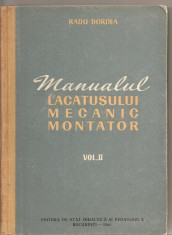 (C2186) MANUALUL LACATUSULUI MECANIC MONTATOR, VOL.II DE RADU BORDEA, 1961 foto