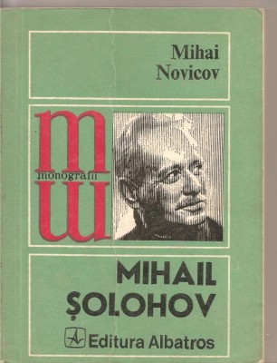 (C2220) MIHAIL SOLOHOV DE MIHAI NOVICOV, EDITURA ALBATROS, 1977 foto