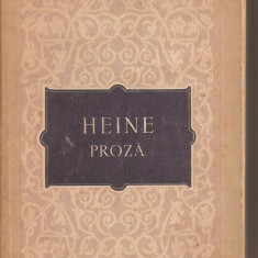 (C2204) PROZA DE HEINE, EDITURA DE STAT PENTRU LITERATURA, BUCURESTI, 1956