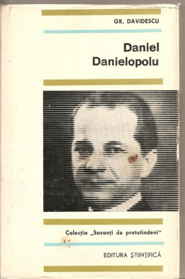 (C2190) DANIEL DANIELOPOLU DE GR. DAVIDESCU, EDITURA STIINTIFICA, BUCURESTI, 1967, COLECTIA &amp;quot; SAVANTI DE PRETUTINDENI &amp;quot; foto