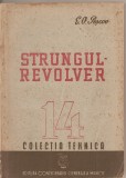 (C2197) STRUNGUL REVOLVER DE E. O. PESCOV, EDITURA CONFEDERATIEI GENERALE A MUNCII, 1950