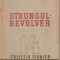 (C2197) STRUNGUL REVOLVER DE E. O. PESCOV, EDITURA CONFEDERATIEI GENERALE A MUNCII, 1950