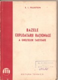 (C2196) BAZELE EXPLOATARII RATIONALE A UNELTELOR TAIETOARE DE E. I. FELDSTEN, EDITURA TEHNICA, 1950