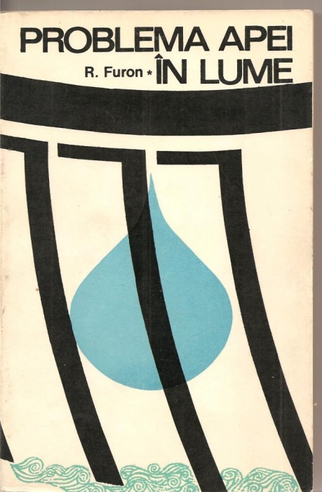 (C2178) PROBLEMA APEI IN LUME DE R. FURON , EDITURA STIINTIFICA, BUCURESTI, 1967