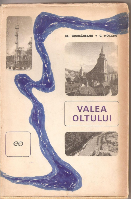 (C2175) VALEA OLTULUI DE GIURCANEANU SI MOCANU, EDITURA STIINTIFICA, BUCURESTI, 1967