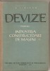 (C2185) DEVIZE PENTRU INDUSTRIA CONSTRUCTOARE DE MASINI DE G. SIBIANU, EDP, BUCURESTI, 1961