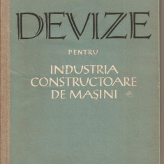 (C2185) DEVIZE PENTRU INDUSTRIA CONSTRUCTOARE DE MASINI DE G. SIBIANU, EDP, BUCURESTI, 1961