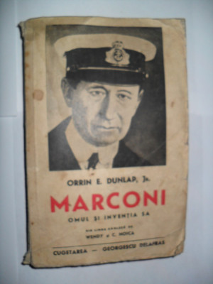 ORRIN E. DUNLAP - MARCONI OMUL SI INVENTIA SA {1941} foto