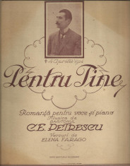 Partitura : PENTRU TINE - romanta pentru voce si pian, ed. interbelica foto