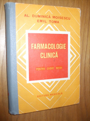 FARMACOLOGIE CLINICA pentru cadre medii - Al. D. Moisescu, E. Toma - 1977 foto