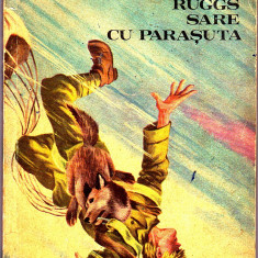 Cainele Ruggs sare cu parasuta, de Tudor Stefanescu, ed 1973, 120 pagini