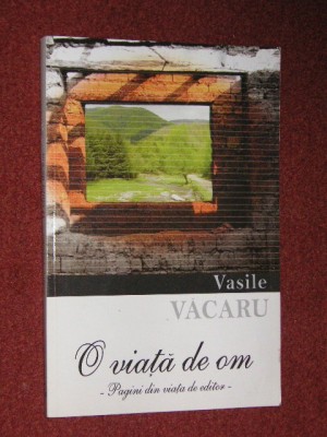 Vasile Vacaru - O viata de om - Pagini din viata de editor foto