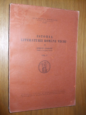 ISTORIA LITERATURII ROMANE VECHI - Stefan Ciobanu - 1947, 341 p. foto