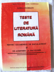 &amp;quot;TESTE DE LITERATURA ROMANA PENTRU EXAMENELE DE BACALAUREAT SI ADMITERE LA FACULTATE&amp;quot;, Doina Ungureanu. Carte noua foto
