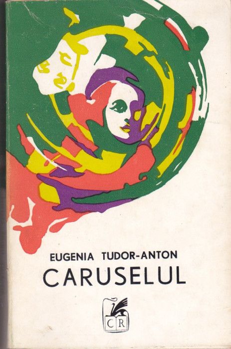 EUGENIA TUDOR-ANTON - CARUSELUL