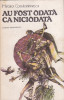 MIRCEA CONSTANTINESCU - AU FOST ODATA CA NICIODATA, 1987, Alta editura