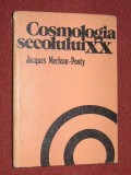 Cosmologia secolului XX - Jacques Merleau - Ponty