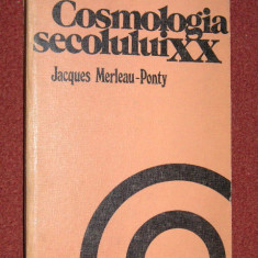 Cosmologia secolului XX - Jacques Merleau - Ponty