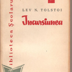 (C2292) INCURSIUNEA DE LEV TOLSTOI, EDITURA TINERETULUI, BUCURESTI, 1960