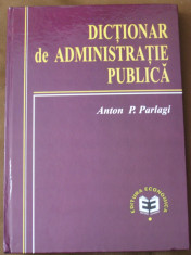 Anton P. Parlagi - Dictionar de administratie publica foto