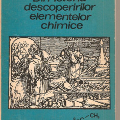 (C2283) DIN ISTORIA DECOPERIRILOR ELEMENTELOR CHIMICE DE M. MIRONESCU SI C. ALBU, EDITURA STIINTIFICA, BUCURESTI, 1971