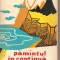 (C2289) PAMINTUL IN CONTINUA FRAMINTARE DE R. GHEYSELINK, EDITURA STIINTIFICA, BUCURESTI, 1959